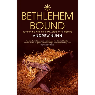 Bethlehem Bound: Journeying with the Characters of Christmas