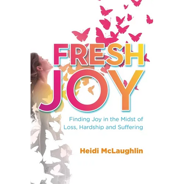 Fresh Joy:: Finding Joy in the Midst of Loss, Hardship and Suffering (Marina Hofman Willard)