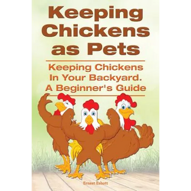 Keeping Chickens as Pets. Keeping Chickens in Your Backyard.