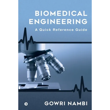 Biomedical Engineering: A Quick Reference Guide