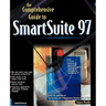 The Comprehensive Guide to SmartSuite 97: For Windows 95 & Windows NT
