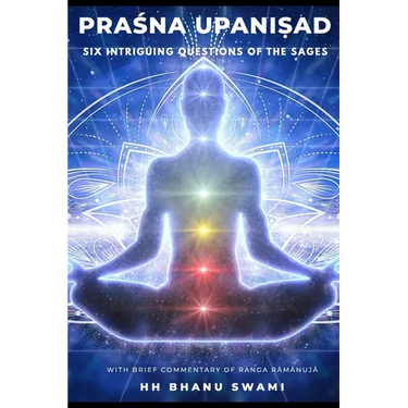 Praśna Upaniṣad: Six Intriguing Questions of the Sages