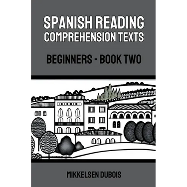 Spanish Reading Comprehension Texts: Beginners - Book Two