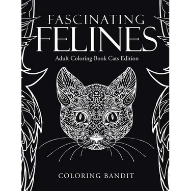 Fascinating Felines: Adult Coloring Book Cats Edition