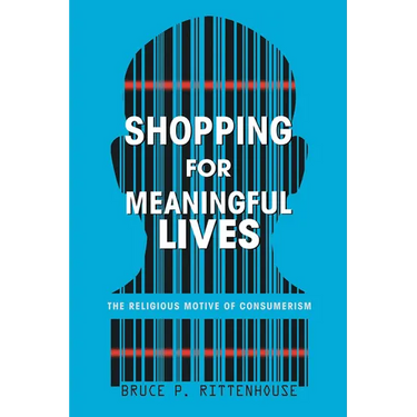 Shopping for Meaningful Lives