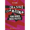 Change the Record - Punk Women Music Politics
