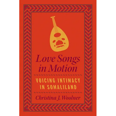 Love Songs in Motion: Voicing Intimacy in Somaliland