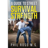 A Guide to Street Survival & Strength