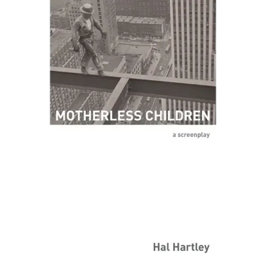Motherless Children: A Screenplay