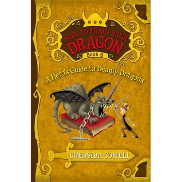 How to Train Your Dragon: A Hero's Guide to Deadly Dragons