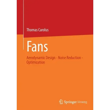 Fans: Aerodynamic Design - Noise Reduction - Optimization
