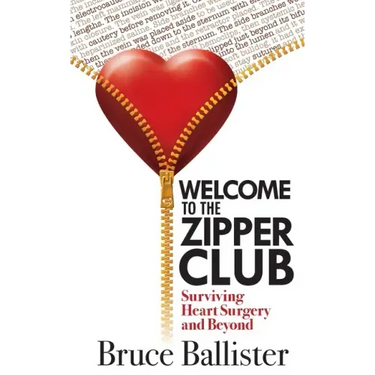 Welcome to the Zipper Club: Surviving Heart Surgery and Beyond