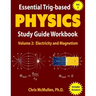 Essential Trig-based Physics Study Guide Workbook: Electricity and Magnetism