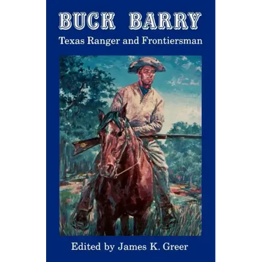 Buck Barry, Texas Ranger and Frontiersman