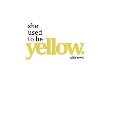 she used to be yellow