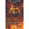 Fire / Rescue: A Firefighter's Journey
