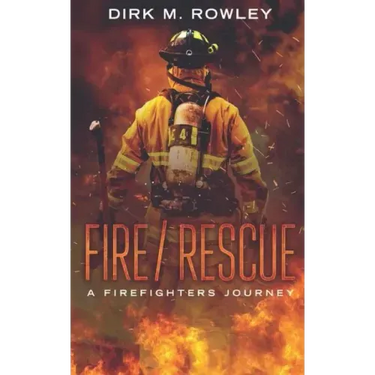 Fire / Rescue: A Firefighter's Journey