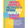 Brain Games Activity Book For Adults Large Print: Activity Book Adult Featuring Coloring Activity Book, Spot The Odd One Out, Find The Difference Game