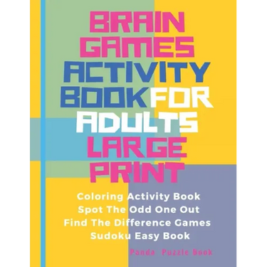 Brain Games Activity Book For Adults Large Print: Activity Book Adult Featuring Coloring Activity Book, Spot The Odd One Out, Find The Difference Game