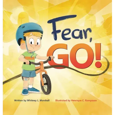 Fear, Go!: A little boy's journey of conquering fear with guidance from the Holy Spirit