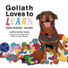Goliath Loves to Learn: Sizes, Shapes and Colors