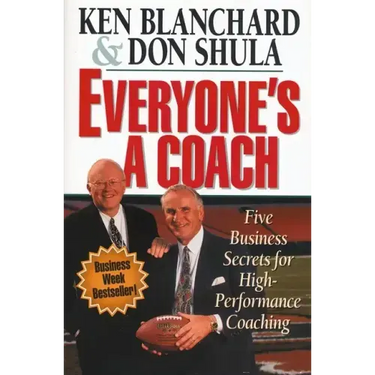 Everyone's a Coach: Five Business Secrets for High-Performance Coaching