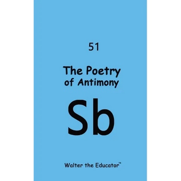 The Poetry of Antimony