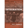 Integration: Race, T. B. Maston, and Hope for the Desegregated Church