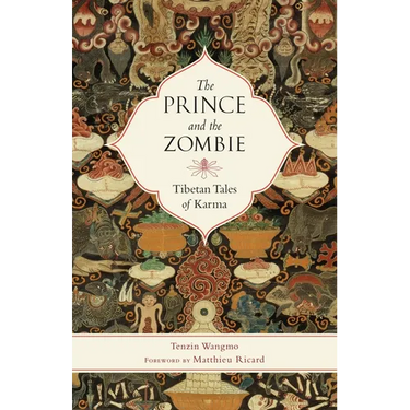 The Prince and the Zombie: Tibetan Tales of Karma