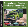 American 1/2-Ton Pickup Trucks of the 1950s