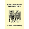 Boys and Girls of Colonial Days (Yesterday's Classics)