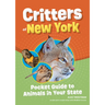 Critters of New York: Pocket Guide to Animals in Your State