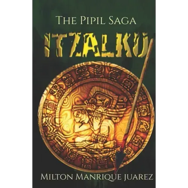ITZALKU - The Pipil Saga