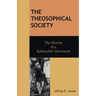 The Theosophical Society: The History of a Spiritualist Movement