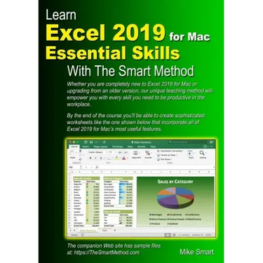Learn Excel 2019 for Mac Essential Skills with The Smart Method: Courseware tutorial for self-instruction to beginner and intermediate level