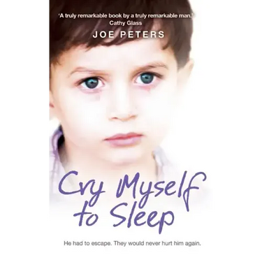 Cry Myself to Sleep: He Had to Escape. They Would Never Hurt Him Again.