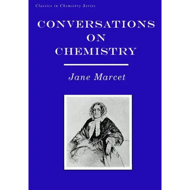 Conversations on Chemistry: In Which the Elements of that Science are Familiarly Explained and Illustrated by Experiments