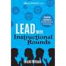 Lead with Instructional Rounds: Creating a Culture of Professional Learning