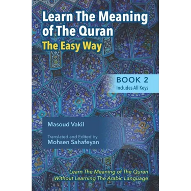 Learning The Meaning of The Quran The Easy Way Book 2: New Approach to Learning The Meaning of The Quran Without Having to Learn The Arabic Language