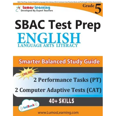SBAC Test Prep: Grade 5 English Language Arts Literacy (ELA) Common Core Practice Book and Full-length Online Assessments: Smarter Balanced Study Guid