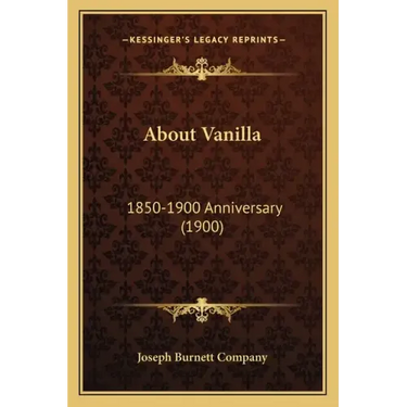 About Vanilla: 1850-1900 Anniversary (1900)