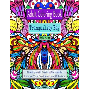 Adult Coloring Book: Tranquility Bay: Drawings with Positive Statements Improve Your Confidence and Optimism