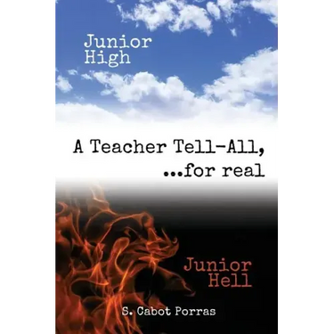 Junior High Junior Hell: A Teacher Tell All, For Real...