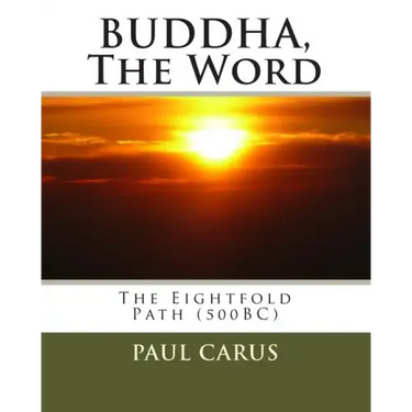 BUDDHA, The Word: The Eightfold Path (500BC)
