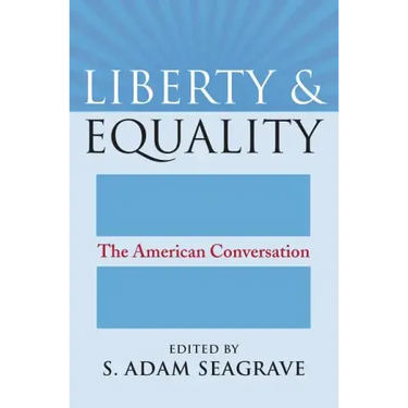 Liberty and Equality: The American Conversation
