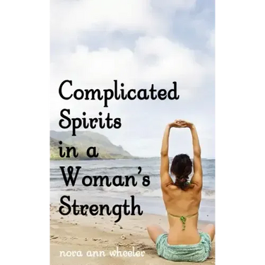 Complicated Spirits in a Woman's Strength