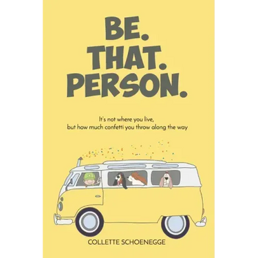 Be. That. Person.