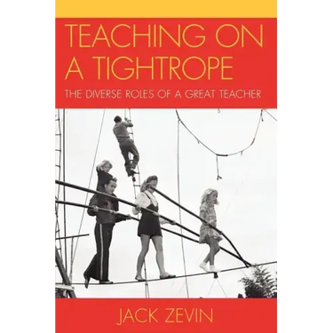 Teaching on a Tightrope: The Diverse Roles of a Great Teacher
