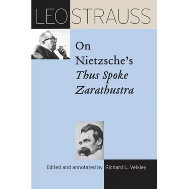 Leo Strauss on Nietzsche's "Thus Spoke Zarathustra"