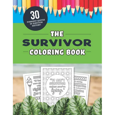 The Survivor Coloring Book: The 30 Funniest Quotes from the TV Show!